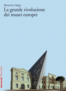 La grande rivoluzione dei musei europei - Massimo Negri